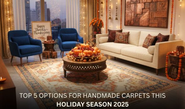 Top 5 Options for Handmade Carpets This Holiday Season 2025